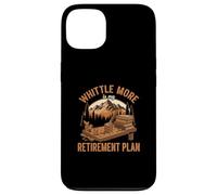 Funny Whittling Is My Retirement Plan Whittler Lover Case for iPhone 13