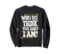 Funny Who Do You Think You Are Meme Quote Sweatshirt