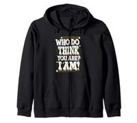 Funny Who Do You Think You Are Meme Quote Zip Hoodie