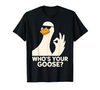 Funny Who's Your Goose with Sunglasses Meme Silly Duck T-Shirt