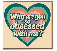 Funny 'Why Are You So Obsessed With Me?' Heart Design Greeting Card - Retro Love/Anniversary or Valentine's Day Card for Partner or Friend