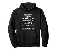 Funny Wife Embraces Her Mistakes, She Hugged Me Marriage Pullover Hoodie