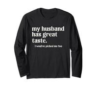 Funny Wife Gifts From Husband Great in Taste Marriage Humor Long Sleeve T-Shirt
