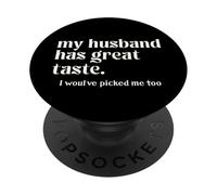 Funny Wife Gifts From Husband Great in Taste Marriage Humor PopSockets Adhesive PopGrip