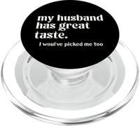 Funny Wife Gifts From Husband Great in Taste Marriage Humor PopSockets PopGrip for MagSafe