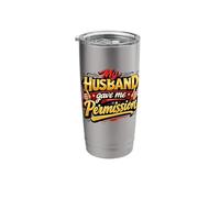 Funny Wife My Husband Gave Me Permission Stainless Steel Insulated Tumbler