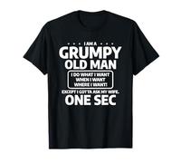 Funny Wife Quote For A Husband I'm A Grumpy Old Man T-Shirt