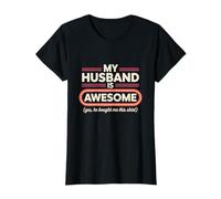 Funny Wife Quote My Husband is Awesome Yes He Bought Me This T-Shirt