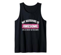 Funny Wife Quote My Husband is Awesome Yes He Bought Me This Tank Top