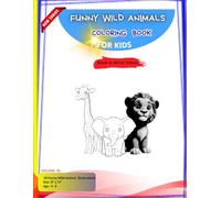 Funny Wild Animals Coloring Book For Kids -B & W edition (Cute Animals Coloring Book Series)