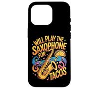 Funny Will Play The Saxophone For Tacos Music Case for iPhone 16 Pro