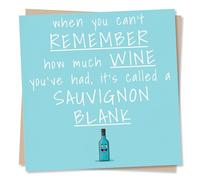 Funny Wine Birthday Card - When You Can't Remember How Much You've Had, It's Called A Sauvignon Blank - Birthday Card for Women - Made in UK