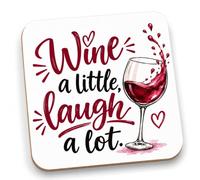 Funny Wine Coaster - Wine a Little Laugh a Lot 9cm Rigid MDF Mug Mat | 9cm x 9cm, rigid MDF, not thin cork, rounded corners, wipe-clean top, wine lover gift, funny desk coaster
