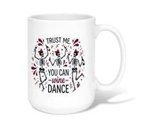 Funny Wine Dancing Skeleton Quote Fanciful Ceramic Coffee Mug 15oz
