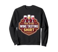 Funny Winetesting Event Lover Goer This Is My Wine Tasting Sweatshirt