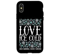 Funny Winter Quote Design - Love Ice Cold Humor Case for iPhone X/XS