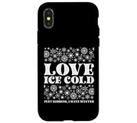 Funny Winter Quote Design - Love Ice Cold Humor Case for iPhone X/XS