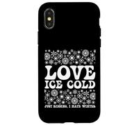 Funny Winter Quote Design - Love Ice Cold Humor Case for iPhone X/XS