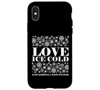 Funny Winter Quote Design - Love Ice Cold Humor Case for iPhone X/XS