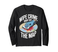 Funny Wipe Crime Right Off The Map Forensic Cleaner Long Sleeve T-Shirt