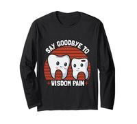 Funny Wisdom apparelth Recovery Dental Humor Quote Long Sleeve T-Shirt
