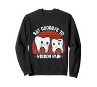 Funny Wisdom apparelth Recovery Dental Humor Quote Sweatshirt