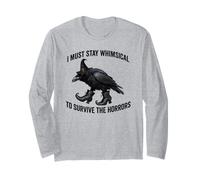 Funny Witch Crow: I Must Stay Whimsical to Avoid The Horrors Long Sleeve T-Shirt