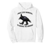 Funny Witch Crow: I Must Stay Whimsical to Avoid the Horrors Pullover Hoodie