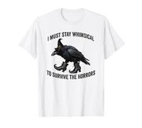 Funny Witch Crow: I Must Stay Whimsical to Avoid The Horrors T-Shirt