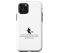 Funny Witch Proud of Mother-in-law First Pilot in Our Family Case for iPhone 11 Pro