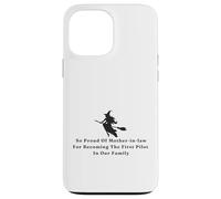 Funny Witch Proud of Mother-in-law First Pilot in Our Family Case for iPhone 13 Pro Max