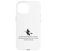Funny Witch Proud of Mother-in-law First Pilot in Our Family Case for iPhone 15