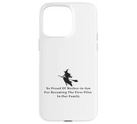 Funny Witch Proud of Mother-in-law First Pilot in Our Family Case for iPhone 15 Pro Max