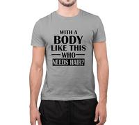 Funny with A Body Like This Who Needs Hairs Sarcastic Bald Hairless Slogan Bare Bearded Naked Moustache Style Adults Mens T-Shirt(XL, Grey)