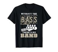 Funny Without The Bass There Is No Band Bass Guitar T-Shirt