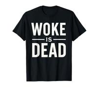 Funny Woke is Dead Sarcastic Slogan Woke is Dead Quote Tee T-Shirt