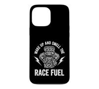 Funny Woke Up And Smell The Race Fuel Saying Case for iPhone 13 Pro Max