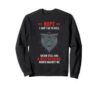 Funny Wolf Sarcastic Satan Restraining Order Against Me Sweatshirt