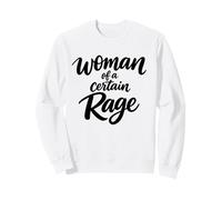 Funny Woman Of A Certain Rage Feminist Quote Sweatshirt