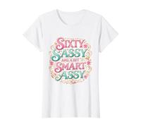 Funny Womens 60 Birthday Sixty Sassy and A Bit Smart Assy Value Graphic T-Shirt, Women, White, S