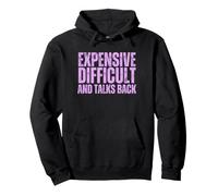 Funny Women's Expensive Difficult and Talks Back Sarcastic Pullover Hoodie
