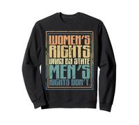 Funny Women's Rights Vary by State Funny Feminism Feminist Sweatshirt