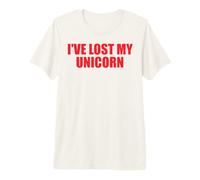 Funny Women's Sassy Naughty I've Lost My Unicorn Premium T-Shirt
