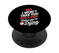 Funny Wont Take You Unless You’re Dying Paramedic EMS Driver PopSockets Adhesive PopGrip