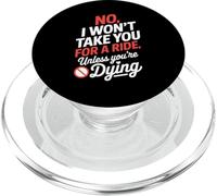 Funny Wont Take You Unless You’re Dying Paramedic EMS Driver PopSockets PopGrip for MagSafe
