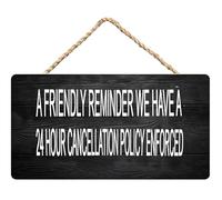 Funny Wood Sign Crafts For House - Rustic 6x12Inch Door Hanging Plaques With A Friendly Reminder We Have A 24 Hour Cancellation Policy Enforced Wooden Everyday Business Signs