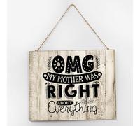 Funny Wood Sign My Mother Was Right About Everything Primitive Decor for Front Door Wood Signs Country Wall Decor Sign for Dinning Room 10x12 Inch