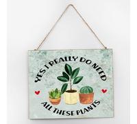 Funny Wooden Plaque Sign Yes I Really Do Need All These Plants Wall Decoration for Mantel Garden Landscape Green Thumb Gifts Wooden Signs Custom Wall Decor Sign for Bathroom 10x12 Inch