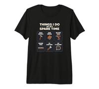 Funny Woodworker Things I Do in My Spare Time Woodworking Premium T-Shirt