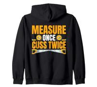 Funny Woodworking | Carpenter | Measure Once Cuss Twice Zip Hoodie